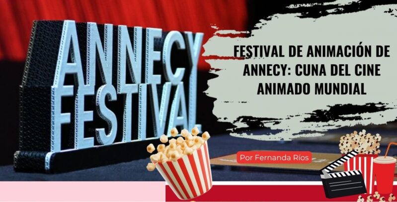Festival de Animación de Annecy: Cuna del cine animado mundial Festival de Animación de Annecy: Cuna del cine animado mundial