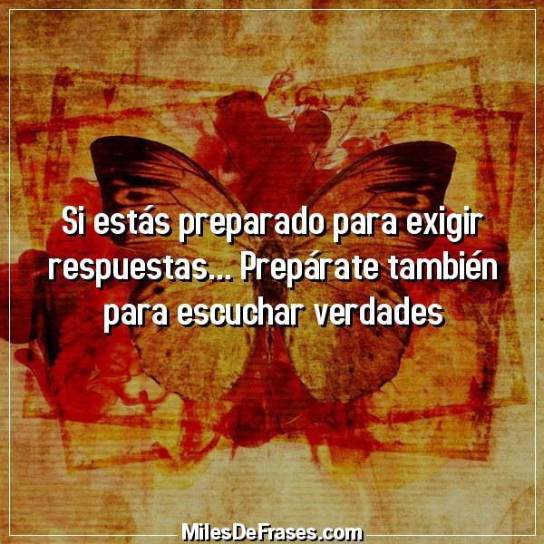 La humanidad no está preparada para la verdad. según Sócrates La verdad no es un conocimiento ya hecho, sino una búsqueda continua y un ...