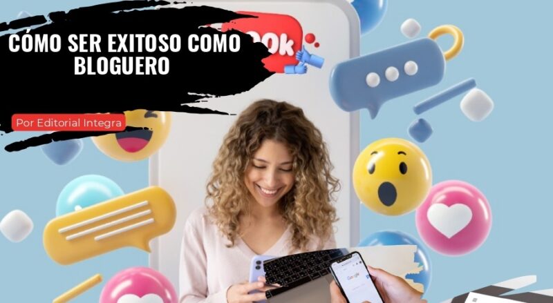 Cómo ser exitoso como bloguero