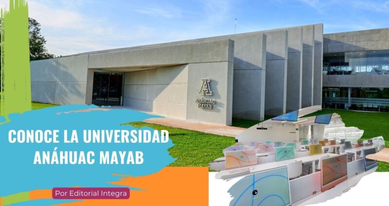 Conoce la Universidad Anáhuac Mayab Conoce la Universidad Anáhuac Mayab