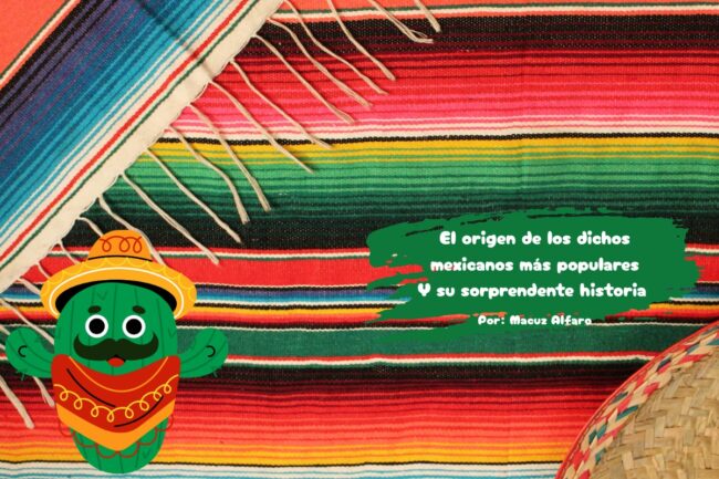 El origen de los dichos mexicanos