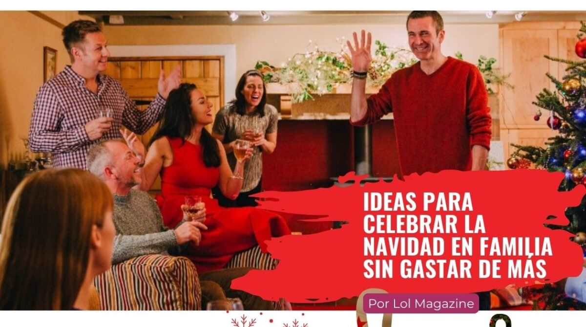 Ideas para celebrar la Navidad en familia sin gastar de más