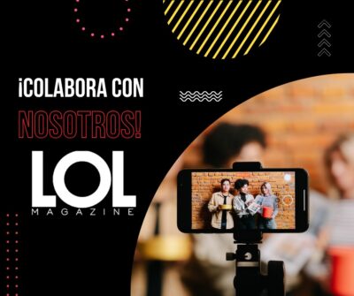 Colabora en redes sociales Lol Magazine