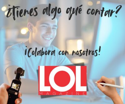 Colabora en redes sociales Lol Magazine