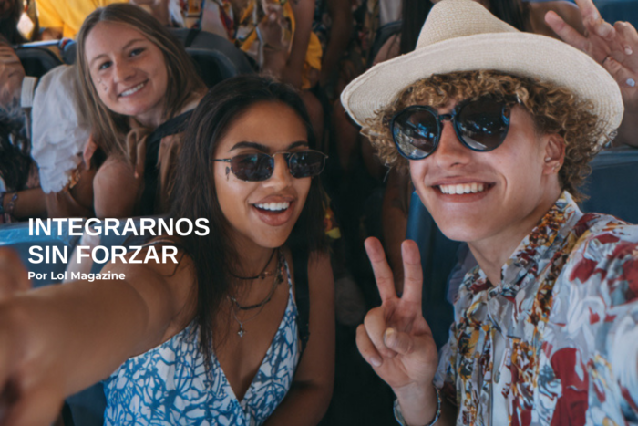 Integrarnos sin forzar Integrarnos sin forzar