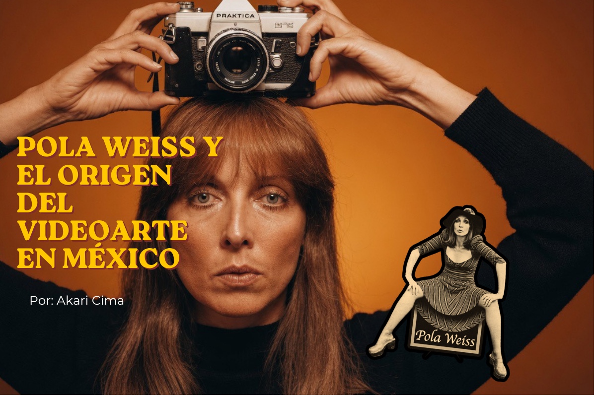 Pola Weiss y el nacimiento del videoarte en México