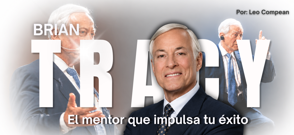 Brian Tracy: el mentor que impulsa tu éxito hoy